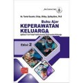 Buku Ajar Keperawatan Keluarga ; Dilengkapi aplikasi kasus Askep Keluarga Terapi herbal dan Terapi Modalitas Cetakan Pertama