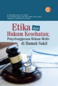 Etika Dan Hukum Kesehatan : Penyelenggaraan Rekam Medis Di Rumah Sakit