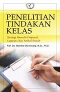 Penelitian Tindakan Kelas strategi menulis proposal, laporan, dam artikel ilmiah